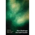 Stan Brakhage the Realm Buster