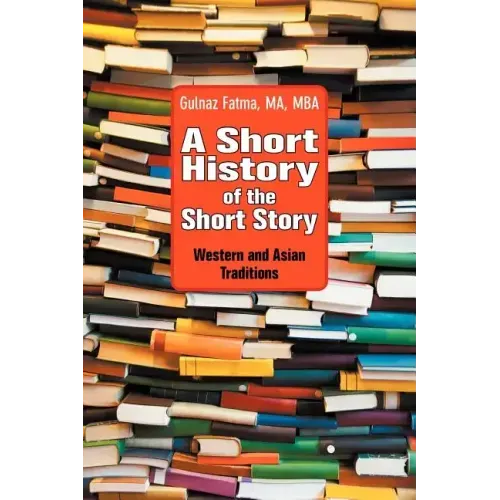 A Short History of the Short Story: Western and Asian Traditions