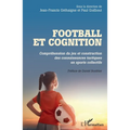 Football et cognition: Compréhension du jeu et construction des connaissances tactiques en sports collectifs