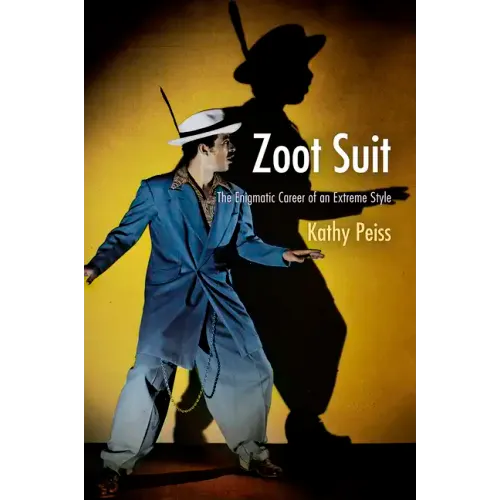 Zoot Suit: The Enigmatic Career of an Extreme Style