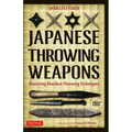 Japanese Throwing Weapons: Mastering Shuriken Throwing Techniques [Dvd Included]
