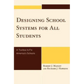 Designing School Systems for All Students: A Tool Box to Fix America's Schools