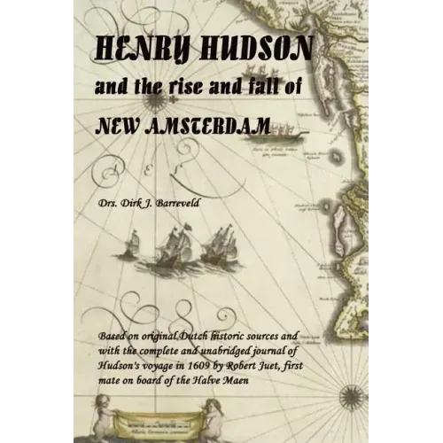 HENRY HUDSON and the rise and fall of NEW AMSTERDAM
