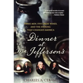 Dinner at Mr. Jefferson's: Three Men, Five Great Wines, and the Evening That Changed America