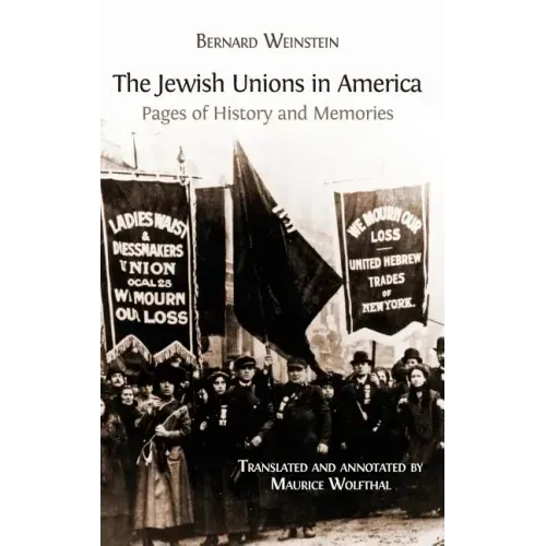 The Jewish Unions in America: Pages of History and Memories