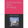 Understanding Mass Shootings