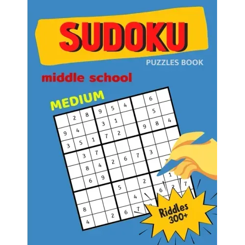 Medium Sudoku Puzzles Book Middle School Riddles 300+: Huge 9x9 sudoku book for Teens, smart gifts for Boy & Girl, fun and brain exercises