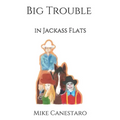 Big Trouble in Jackass Flats
