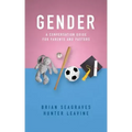 Gender: A Conversation Guide for Parents and Pastors