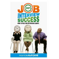 100% JOB INTERVIEW Success: [How To Always Succeed At Job Interviews (Techniques, Dos & Don'ts, Interview Questions, How Interviewers think)]