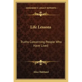 Life Lessons: Truths Concerning People Who Have Lived