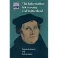 The Reformation in Germany and Switzerland