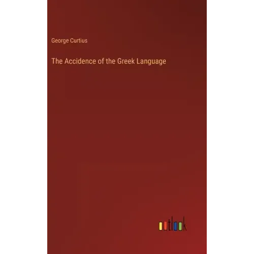 The Accidence of the Greek Language