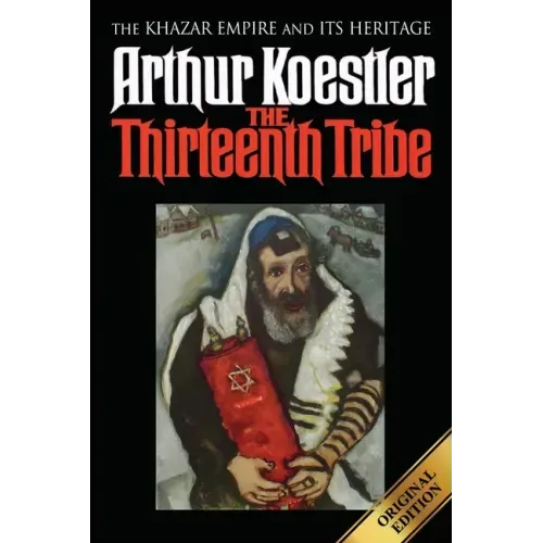 The Thirteenth Tribe: The Khazar Empire and its Heritage