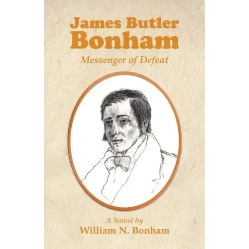 James Butler Bonham: Messenger of Defeat