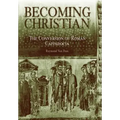 Becoming Christian: The Conversion of Roman Cappadocia