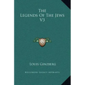 The Legends of the Jews V3