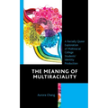 The Meaning of Multiraciality: A Racially Queer Exploration of Multiracial College Students' Identity Production