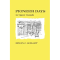 Pioneer Days in Upper Canada,