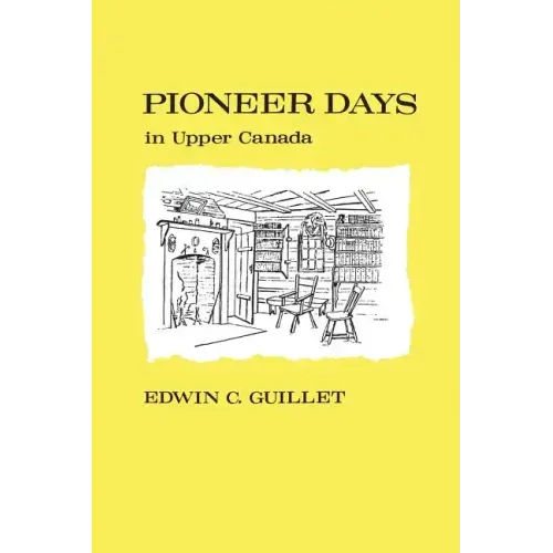 Pioneer Days in Upper Canada,