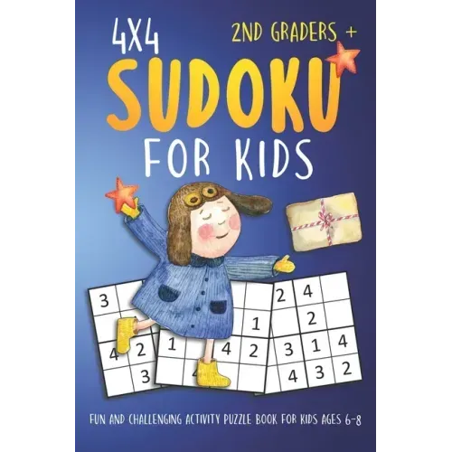 Sudoku For 2nd Graders: 4x4 Fun And Challenging Activity Puzzle Book For Kids Ages 6-8