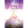 The Lightseeker's Manual: How to Communicate with Angels, Raise Your Vibrations and Save the World