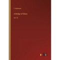 A Bridge of Glass: Vol. III