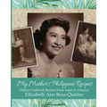 My Mother's Philippine Recipes: Filipino Cookbook Recipes from Asian in America