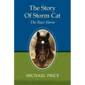 The Story Of Storm Cat: The Race Horse