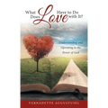 What Does Love Have to Do with It?: Understanding and Operating in the Power of God