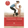 Teaching Yoga, Adjusting Asana: A Handbook for Students and Teachers