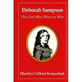 Deborah Sampson: The Girl Who Went to War