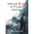 Wanna Know a Truth?: A Simple Man's Search for the Truths in His Life