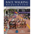 Race Walking Revolution - A Detailed Guide for Both Beginning and Advanced Race Walkers