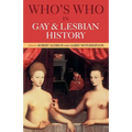 Who's Who in Gay and Lesbian History: From Antiquity to the Mid-Twentieth Century