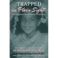 Trapped in Plain Sight: The Unfamiliar Face of Human Trafficking