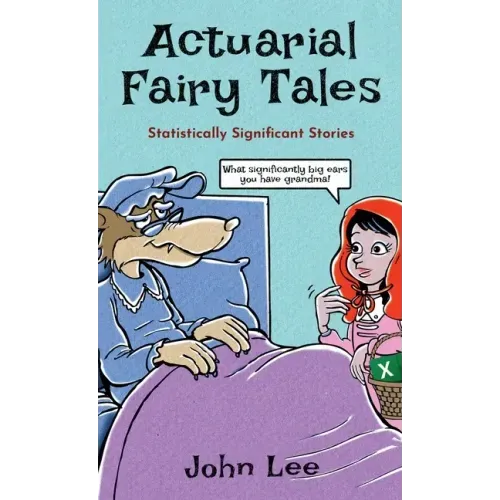 Actuarial Fairy Tales: Statistically Significant Stories