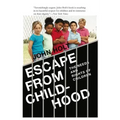 Escape From Childhood: The Needs and Rights of Children