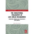 The Educational Philosophy of Luis Emilio Recabarren: Pioneering Working-Class Education in Latin America