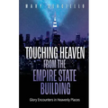 Touching Heaven from the Empire State Building: Glory Encounters in Heavenly Places