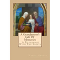 A Grandparent's Gift Of Memories - A Pilgrimage With The Saints