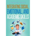 The Integrating Social, Emotional, and Academic Skills