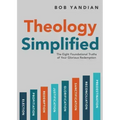 Theology Simplified: The 8 Foundational Truths of Your Glorious Redemption