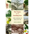 The Tropics and the Traveling Gaze: India, Landscape, and Science, 1800-1856