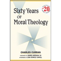 Sixty Years of Moral Theology: Readings in Moral Theology No. 20
