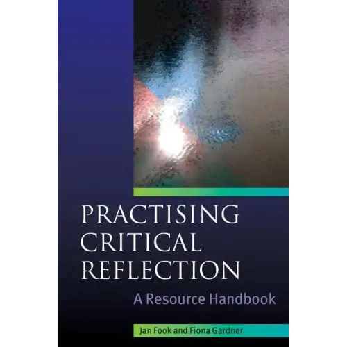 Practising Critical Reflection: A Resource Handbook