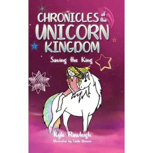 Chronicles of the Unicorn Kingdom: Saving the King