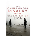 The China-India Rivalry in the Globalization Era