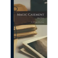 Magic Casement; an Anthology of Fairy Poetry