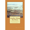 Gunfire Along the River: A Concise History of the Battle of Crysler's Farm November 11, 1813
